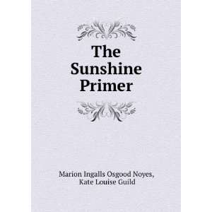   Sunshine Primer Kate Louise Guild Marion Ingalls Osgood Noyes Books