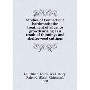   shelterwood cuttings, Louis Jack. Hawley, Ralph C. Leffelman Books
