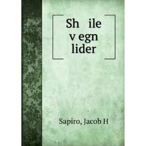  Sh ile vÌ£egn lider Jacob H Sapiro Books