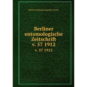  Berliner entomologische Zeitschrift. v. 57 1912 Berliner 