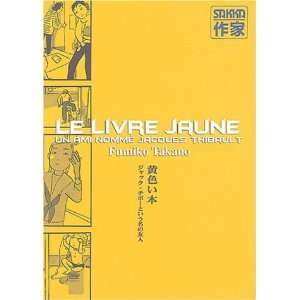   Le livre jaune  Un ami nommé Jacques Thibault Fumiko Takano Books
