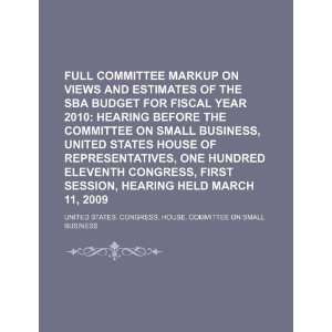  Full committee markup on views and estimates of the SBA 