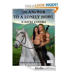 In Answer To A Lonely Howl (The Wolves of Time) Caith Conri  