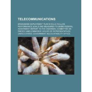  Telecommunications broadband deployment plan should 
