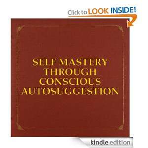 SELF MASTERY THROUGH CONSCIOUS AUTOSUGGESTION EMILE COUE  