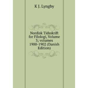  Nordisk Tidsskrift for Filologi, Volume 3;Â volumes 1900 