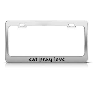  Eat Pray Love license plate frame Stainless Metal Tag 