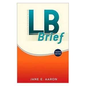    LB Brief 4th (fourth) edition Text Only Jane E. Aaron Books