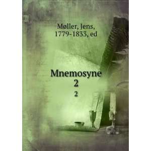  Mnemosyne. 2 Jens, 1779 1833, ed MÃ¸ller Books