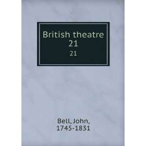  British theatre. 21 John, 1745 1831 Bell Books