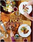 Michaels Genuine Food Down to Earth Cooking for People Who Love to 