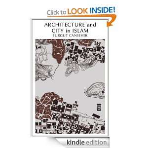 Architecture and City in Islam Turgut Cansever  Kindle 