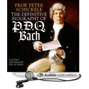  The Definitive Biography of P.D.Q. Bach (Audible Audio 