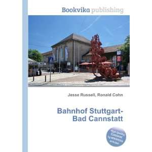  Bahnhof Stuttgart Bad Cannstatt Ronald Cohn Jesse Russell 