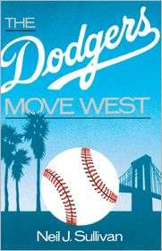 The Dodgers Move West, (0195059220), Neil J. Sullivan, Textbooks 