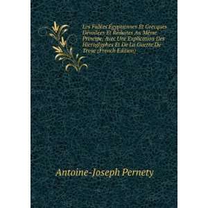   De La Guerre De Troye (French Edition) Antoine Joseph Pernety Books