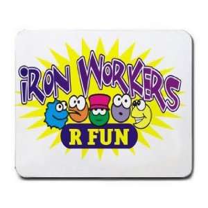  IRON WORKERS R FUN Mousepad