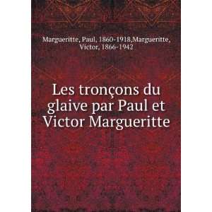  Les tronÃ§ons du glaive par Paul et Victor Margueritte 