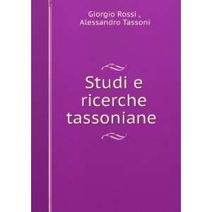  Studi e ricerche tassoniane . Alessandro Tassoni Giorgio 