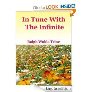 In Tune With The Infinite Ralph Waldo Trine  Kindle Store