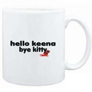  Mug White  Hello Keena bye kitty  Female Names Sports 