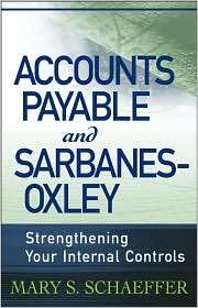 Accounts Payable and Sarbanes Oxley Strengthening Your Internal 