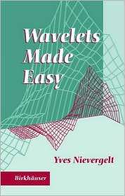 Wavelets Made Easy, (0817640614), Yves Nievergelt, Textbooks   Barnes 