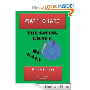 The Saving Grace of Gaia Matt Chase  Kindle Store