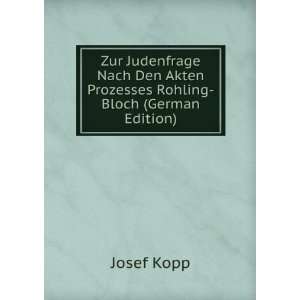   Den Akten Prozesses Rohling Bloch (German Edition) Josef Kopp Books