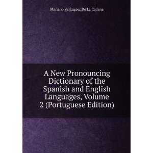  A New Pronouncing Dictionary of the Spanish and English 