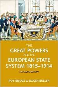 The Great Powers and the European States System 1814 1914, (0582784581 