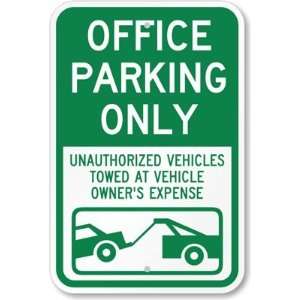Office Parking Only, Unauthorized Vehicles Towed At Vehicle Owners 