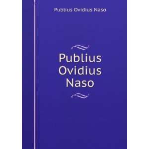 com Publius Ovidius Naso Publius Ovidius Naso, Nicolas Eloi Lemaire 