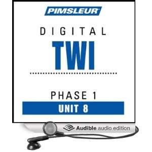 Twi Phase 1, Unit 08 Learn to Speak and Understand Twi with Pimsleur 