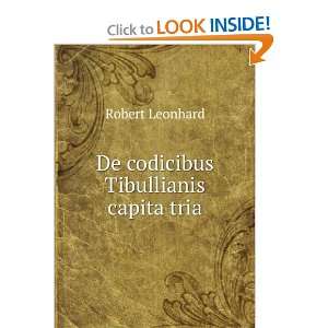    De codicibus Tibullianis capita tria. Robert Leonhard Books