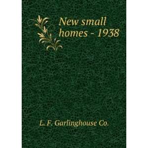  New small homes   1938 L. F. Garlinghouse Co. Books