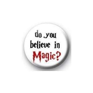  DO YOU BELIEVE IN MAGIC ? 1.25 Magnet 