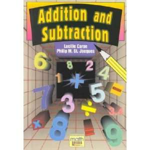  Addition and Subtraction Lucille/ St. Jacques, Phil Caron Books