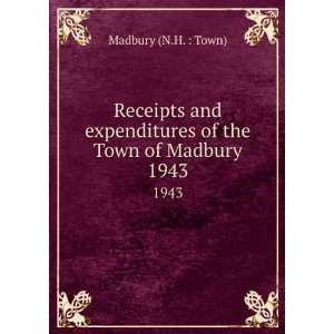   of the Town of Madbury. 1943 Madbury (N.H.  Town) Books