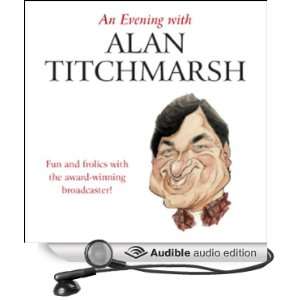   with Alan Titchmarsh (Audible Audio Edition) Alan Titchmarsh Books