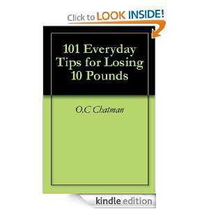 101 Everyday Tips for Losing 10 Pounds O.C Chatman  