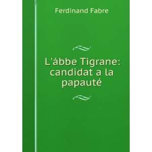  LÃ¡bbe Tigrane candidat a la papautÃ© Ferdinand 