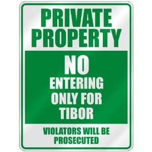   PROPERTY NO ENTERING ONLY FOR TIBOR  PARKING SIGN