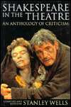 Shakespeare in the Theatre An Anthology of Criticism, (0198711778 