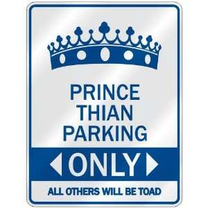   PRINCE THIAN PARKING ONLY  PARKING SIGN NAME