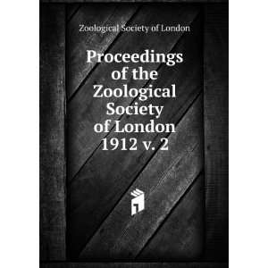   Zoological Society of London. 1912 v. 2 Zoological Society of London