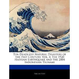  Ten Deadliest Natural Disasters of the Past Century, Vol 