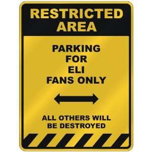   AREA  PARKING FOR ELI FANS ONLY  PARKING SIGN NAME