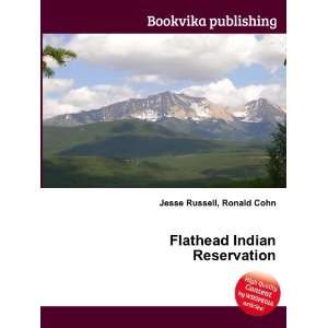  Flathead Indian Reservation Ronald Cohn Jesse Russell 