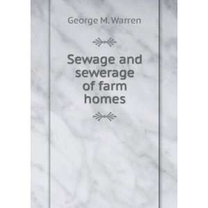 Sewage and sewerage of farm homes George M. Warren  Books